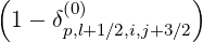 (                )
 1 - δ(p0),l+1∕2,i,j+3∕2