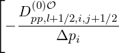 ⌊
   D (0p)p,Ol+1∕2,i,j+1∕2
⌈- --------------
        Δpi