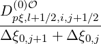 D (0)O
--pξ,l+1∕2,i,j+1-∕2-
Δ ξ0,j+1 + Δξ0,j