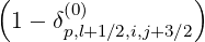 (                )
 1 - δ(0)
      p,l+1 ∕2,i,j+3∕2