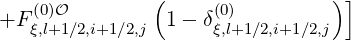     (0)O        (     (0)         ) ]
+F ξ,l+1∕2,i+1∕2,j 1 - δξ,l+1∕2,i+1∕2,j