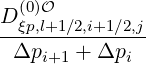  (0)O
Dξp,l+1∕2,i+1-∕2,j
 Δpi+1 + Δpi