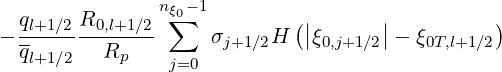   q     R       n∑ξ0-1         (|       |          )
- -l+1∕2--0,l+1∕2-     σj+1∕2H  |ξ0,j+1∕2|- ξ0T,l+1∕2
  ql+1∕2  Rp     j=0