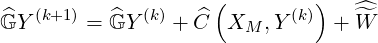                      (        )
G^Y  (k+1) = ^GY (k) + ^C XM  ,Y(k) + ^^W
