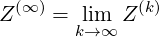 Z(∞) =  lim Z (k)
       k→ ∞
