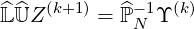 ^LU^Z  (k+1) = ^ℙ-N1ϒ (k)
