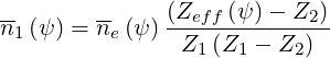                (Z    (ψ)- Z  )
n1 (ψ ) = ne (ψ)--eff--------2--
                Z1(Z1 - Z2 )
