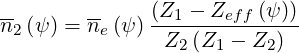 n2 (ψ ) = ne (ψ) (Z1---Zeff-(ψ))-
                Z2(Z1 - Z2 )
