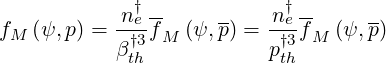              †--           † --
fM (ψ,p) = -nef M (ψ, p) = ne-fM (ψ,p)
           β†t3h            p†3th
