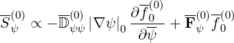                    --(0)
--(0)    --(0)      ∂f-0-   -(0)-(0)
S ψ ∝  -D ψψ|∇ ψ|0 ∂ψ-  + Fψ f 0
