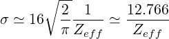       ∘ --
σ ≃ 16  2--1---≃ 12.766
        π Zeff    Zeff
