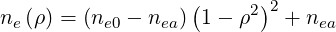                    (    2)2
ne (ρ) = (ne0 - nea) 1- ρ   + nea
