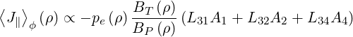 ⟨  ⟩              -BT-(ρ)
 J ∥ϕ (ρ) ∝ - pe(ρ)BP (ρ) (L31A1 + L32A2 + L34A4 )
