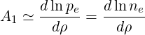       dlnpe    dlnne
A1  ≃ --dρ--=  -dρ---
