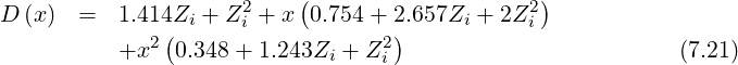                      2    (                    2)
D (x)  =  1.414Z(i + Zi + x 0.754 + 2).657Zi + 2Z i
          +x2  0.348 + 1.243Zi + Z2i                         (7.21)
