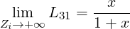             --x--
Zli→im+ ∞ L31 = 1 + x
