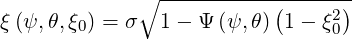              ∘ -----------(----2)-
ξ(ψ,θ,ξ0) = σ  1-  Ψ(ψ, θ) 1- ξ0
