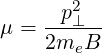      p2
μ = --⊥---
    2meB
