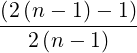 (2(n---1)--1)-
   2(n - 1)