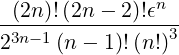   (2n )!(2n - 2)!ϵn
-3n--1-----------3
2     (n- 1)!(n!)