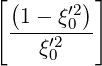 [        ]
 (1-  ξ′2)
 ----′20--
    ξ0