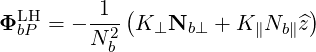   LH      1 (                 )
Φ bP = - N-2 K ⊥Nb ⊥ + K ∥Nb ∥^z
           b
