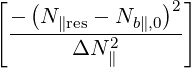 [  (            )2]
 ---N-∥res --Nb∥,0-
       ΔN ∥2