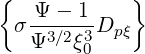 {            }
    Ψ---1--
  σ Ψ3∕2ξ3Dpξ
         0