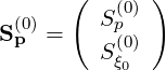       (   (0))
S(p0)=    Sp(0)
         Sξ0
