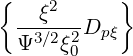 {   ξ2      }
  --3∕2-2Dp ξ
  Ψ   ξ0