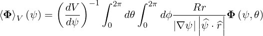            (    )- 1∫ 2π   ∫ 2π
⟨Φ ⟩ (ψ) =   dV-        dθ     dϕ ---Rr|----|Φ (ψ,θ)
   V         dψ      0      0     |∇ ψ|||^ψ ⋅^r||
