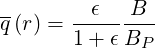 q(r) = --ϵ--B--
       1+  ϵBP
