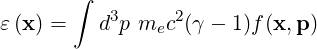        ∫   3     2
ε (x ) =   d p mec (γ - 1)f (x, p)
